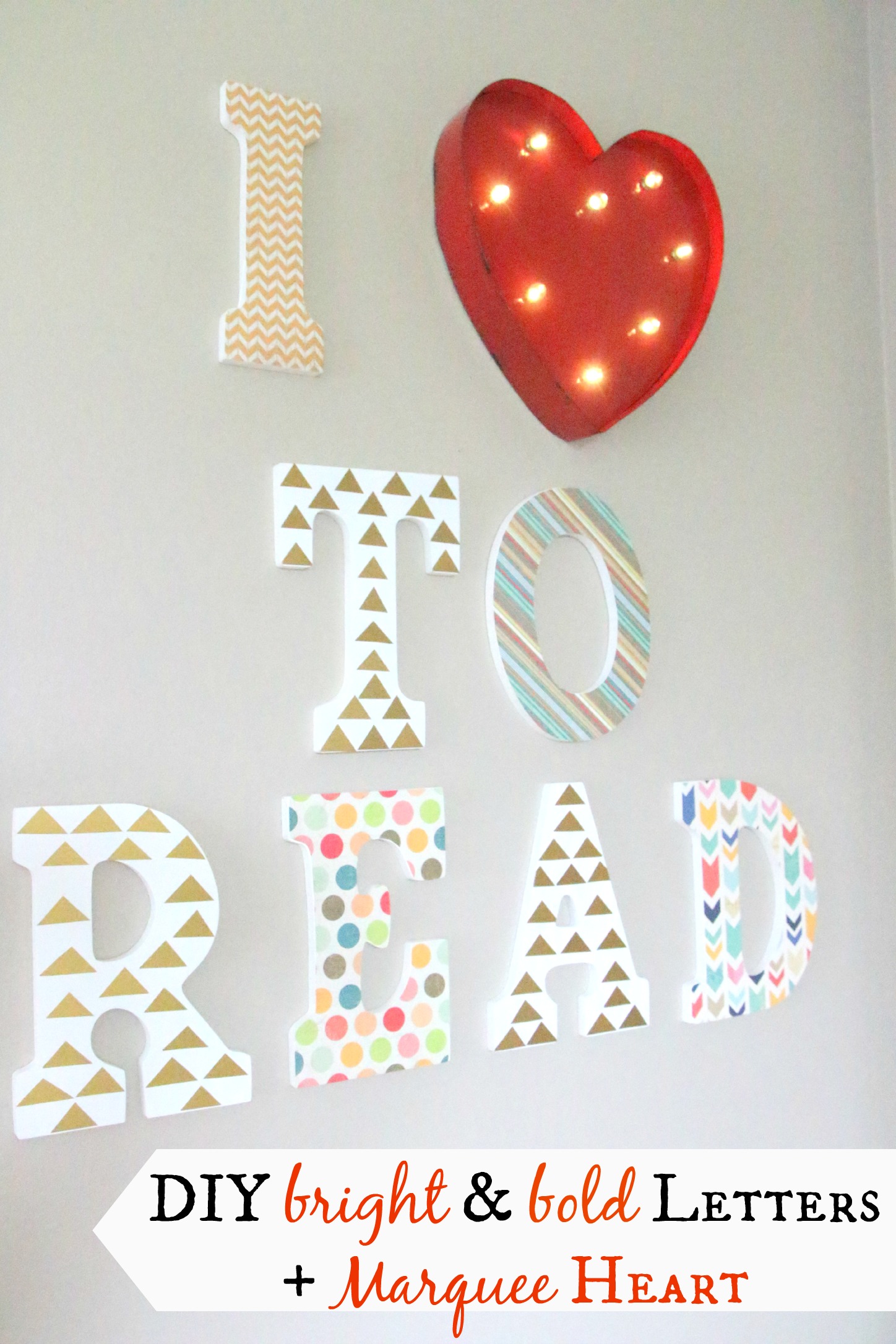 DIY bright & bold letters + Marquee Heart