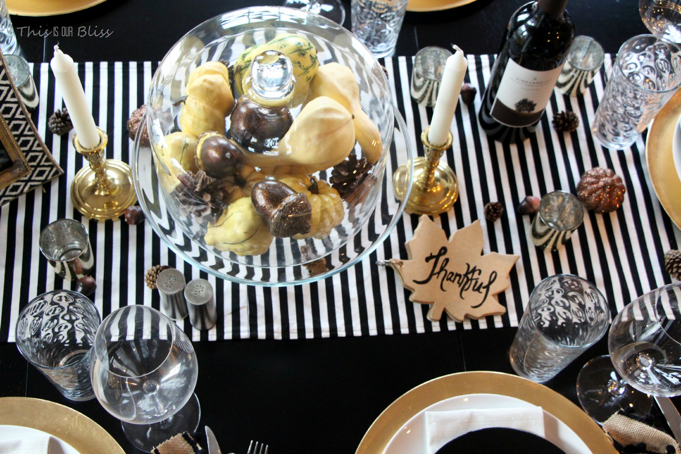 How to create a Modern & Elegant Thanksgiving Table-- black white & gold---natural touches -- This is our Bliss 3
