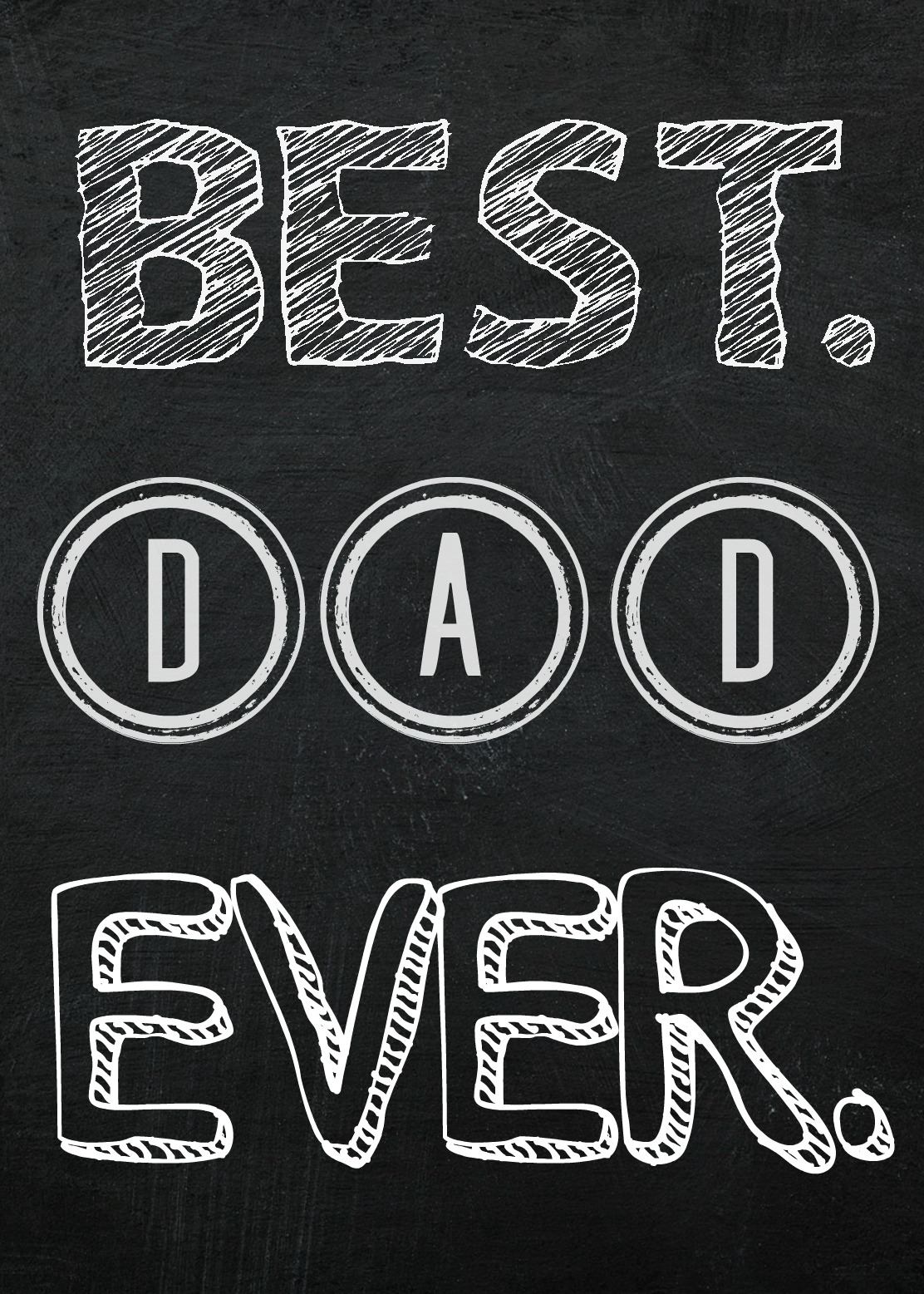 Best Dad Ever - Father's Day Printable - Free printable - chalkboard printable - This is our Bliss