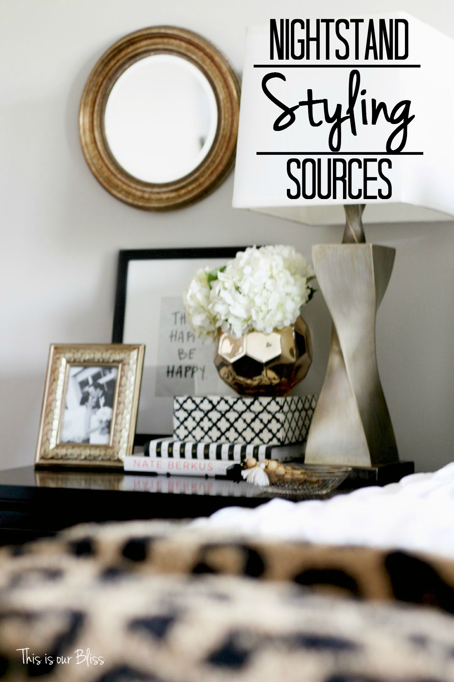 How to style a nightstand - bedside table styling essentials - back to basics - This is our Bliss